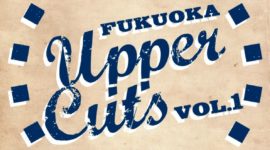 FUKUOKA Upper Cuts VOL.1@天神VIVRE