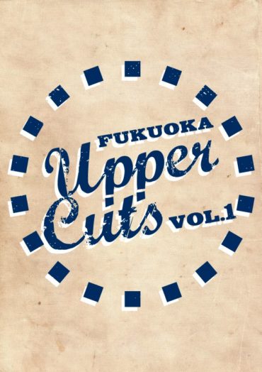 FUKUOKA Upper Cuts VOL.1@天神VIVRE